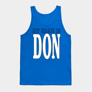 MY NAME IS DON Tank Top